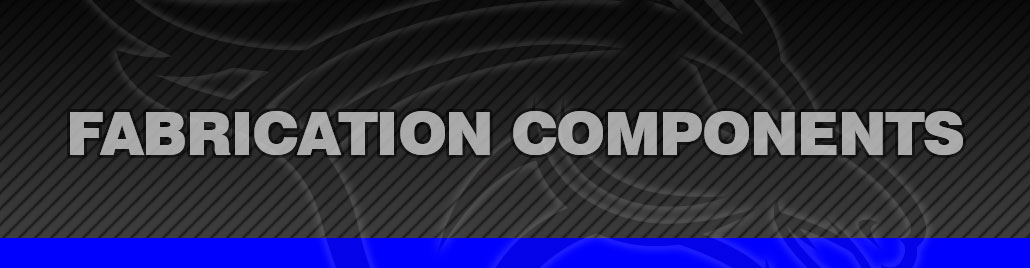 Fabrication Components