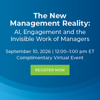 Register for The New Management Reality: AI, Engagement and the Invisible Work of Managers